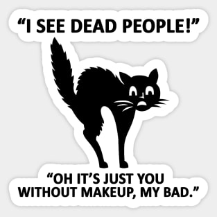 I See Dead People Cat Meme Sticker